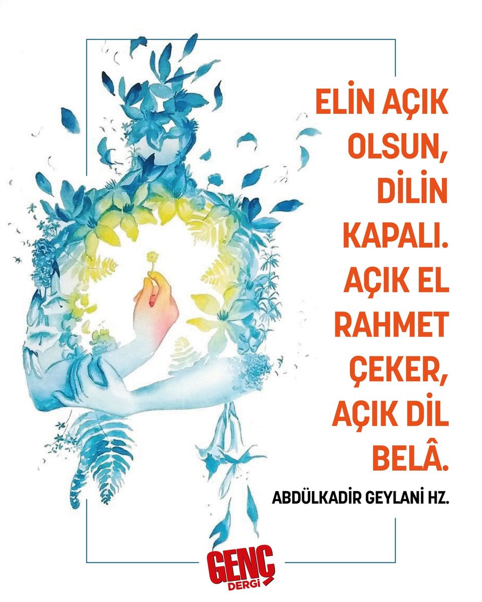 gencdergi's tweet photo. "Elin açık olsun, dilin kapalı.
Açık el rahmet çeker, açık dil belâ."

| Abdülkadir Geylani Hz. https://t.co/gACMOlUOWc