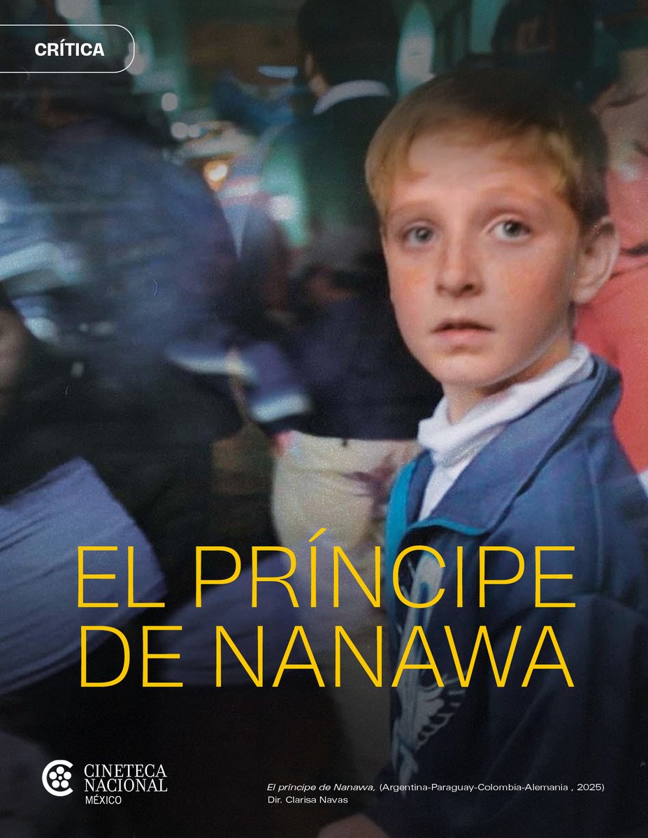 CinetecaMexico's tweet photo. EL PRÍNCIPE DE NANAWA (2025) 🎬 es un documental que narra la transición de la infancia a la adultez de Ángel, un niño que habita en Nanawa, un punto clave de comercio y turismo entre Paraguay y Argentina. 

✒️ En palabras de Wachito Ruíz, en el documental de Clarisa Navas confluyen temas como la vida en la frontera, la identidad guaraní, la infancia latinoamericana y el paso del tiempo. 

Lee el texto completo en el número 507 del Programa Mensual, anclado en nuestro perfil. 📖