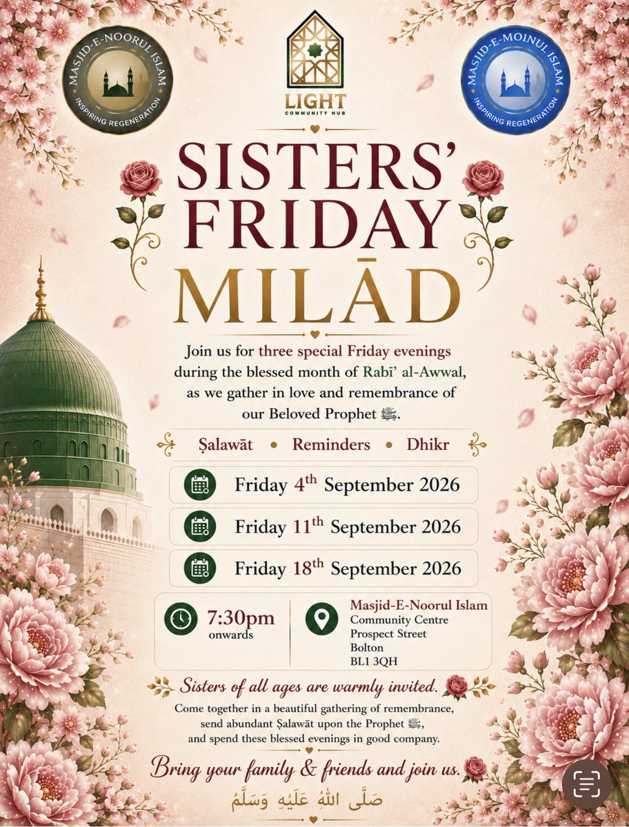 MNIMedia's tweet photo. 🌹 SISTERS’ FRIDAY MILĀD 🌹

Join us for three special evenings this Rabīʿ al-Awwal in love &amp; remembrance of our Beloved Prophet ﷺ.

✨ Ṣalawāt • Reminders • Dhikr
📅 4th, 11th &amp; 18th Sept
🕢 7:30pm
📍 Masjid-E-Noorul Islam, Bolton

🌸 Sisters of all ages welcome. https://t.co/nkOzwrdRpy