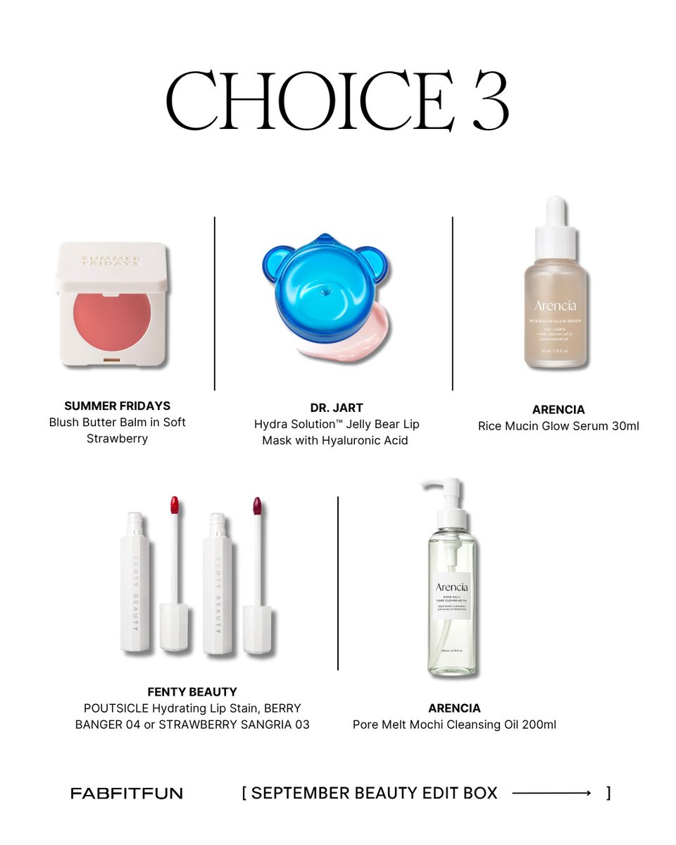 FabFitFun's tweet photo. 💄SEPTEMBER BEAUTY BOX 💄Here is a sneak peek at all your Monthly Beauty Box Customization picks! Choose all your favorites starting 9/1…

CHOICE 1:
@livingproofinc Dry Scalp Treatment
@paulaschoice Calm Rescue & Repair Intensive Moisturizer
@nestnewyork Lychee Rose or Madagascar Vanilla Body Mist
@cleanreserveperfume Reserve H2EAU Water Lotus 50mL - LUXE CHOICE + $19

CHOICE 2:
@paulaschoice CLEAR Ultra-light Daily Hydrating Fluid SPF 30
@muradskincare Essential-C Cleanser
@drjart Hydra Solution Hydro Plump Treatment Essence with Hyaluronic Acid
@livingproofinc Perfect Hair Day Advanced Clean Dry Shampoo

CHOICE 3:
@summerfridays Blush Butter Balm in Soft Strawberry
@drjart Hydra Solution Jelly Bear Lip Mask with Hyaluronic Acid
@arencia_global Rice Mucin Glow Serum 30 mL
@fentybeauty POUTSICLE Hydrating Lip Stain in BERRY BANGER 04 or STRAWBERRY SANGRIA 03
@arencia_global Pore Melt Mochi Cleansing Oil 200mL

CHOICE 4:
@freck FORECLAY CACTUS CLAY MASK
@leminimacaron Quick Dry Nail Lacquer in Cassis and Pearlescence
@arencia_global Holy Hyssop Sheet Mask (5pack)
@topicals Clearly Clarifying + Calming Mist