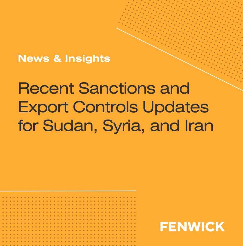 FenwickWest's tweet photo. Sudan, Syria, and Iran all saw major sanctions and export control shifts this summer. Our latest alert breaks down what's new: https://t.co/8rMKx3Yi9w 

#Sanctions #ExportControls https://t.co/ybgCLsGgUu