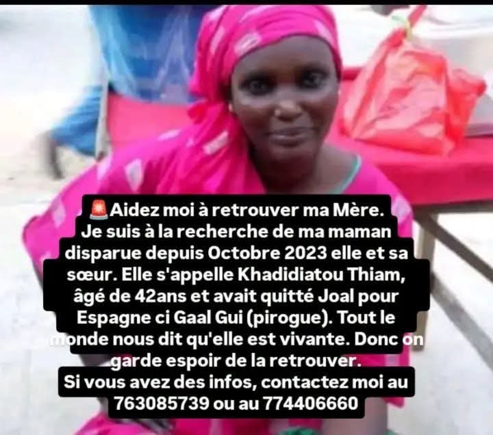 Avis_Senegal's tweet photo. 🚨Aidez moi à retrouver ma Mère disparue depuis Octobre 2023 elle et sa sœur. Elle s'appelle Khadidiatou Thiam, âgé de 42ans et avait quitté Joal pour Espagn ci Gaal Gui(pirogue). Tout le monde nous dit qu'elle est vivante. Donc on garde espoir de la retrouver 763085739/774406660 https://t.co/1r6uwlFYNJ