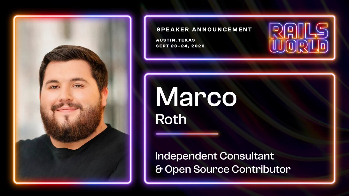 Rails World logo and Marco Roth profile photo with text: Speaker Announcement. Marco Roth. Independent Consultant & Open Source Contributor.