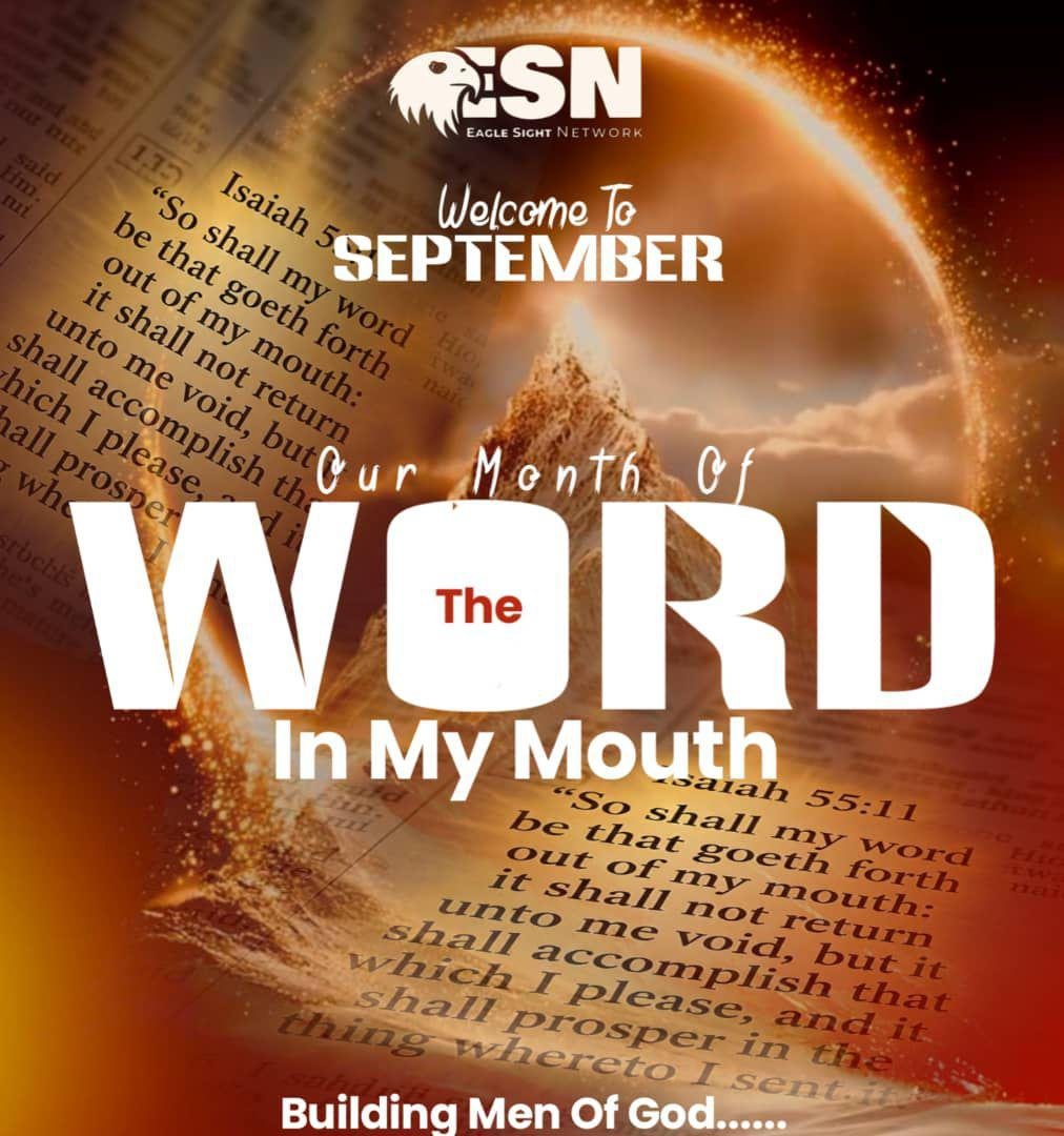 EaglesSightAwka's tweet photo. WELCOME TO SEPTEMBER, “THE WORD IN MY MOUTH”

And Jesus said in the scripture 
So shall my word be that goeth forth out of my mouth: it shall not return unto me void, but it shall accomplish that which I please, and it shall prosper in the thing whereto I sent it.
 Isaiah 55:11 https://t.co/UWWJNNO7nv