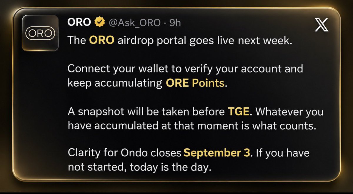 CryptoLakhan's tweet photo. 🚨 Oro Airdrop Portal Goes Live Next Week!

Oro Has Confirmed That The Airdrop Portal Is Coming Next Week — And Your Accumulated Points Will Matter.

Here’s What You Should Know 👇

🔗 Connect Your Wallet To Verify Your Account
📈 Keep Accumulating Ore Points
📸 Snapshot: A Snapshot Will Be Taken Before Tge
🎯 Your Final Ore Points At The Snapshot Will Count

⏳ Ondo Clarity Closes September 3

If You Haven’t Started Farming Ore Points Yet, Now Is The Time. 👀

Don’t Wait Until The Last Minute.