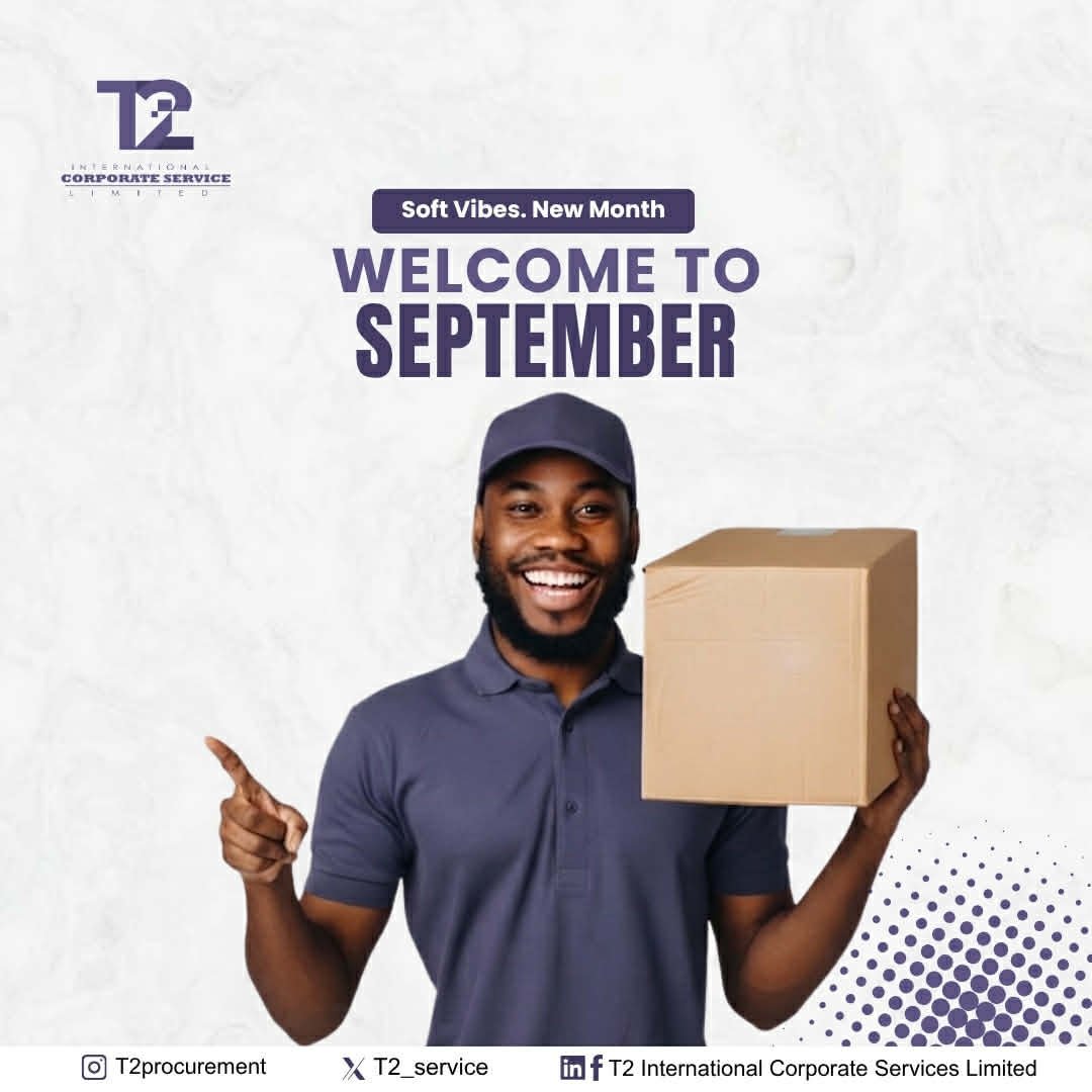 T2_service's tweet photo. Soft vibes, smooth deliveries, and big goals for September! 
​Wishing you a productive and stress-free month ahead from all of us at T2 International.
​#WelcomeToSeptember #SoftVibes #T2International #CorporateServices #BBNaija https://t.co/3wFsD1AGDN