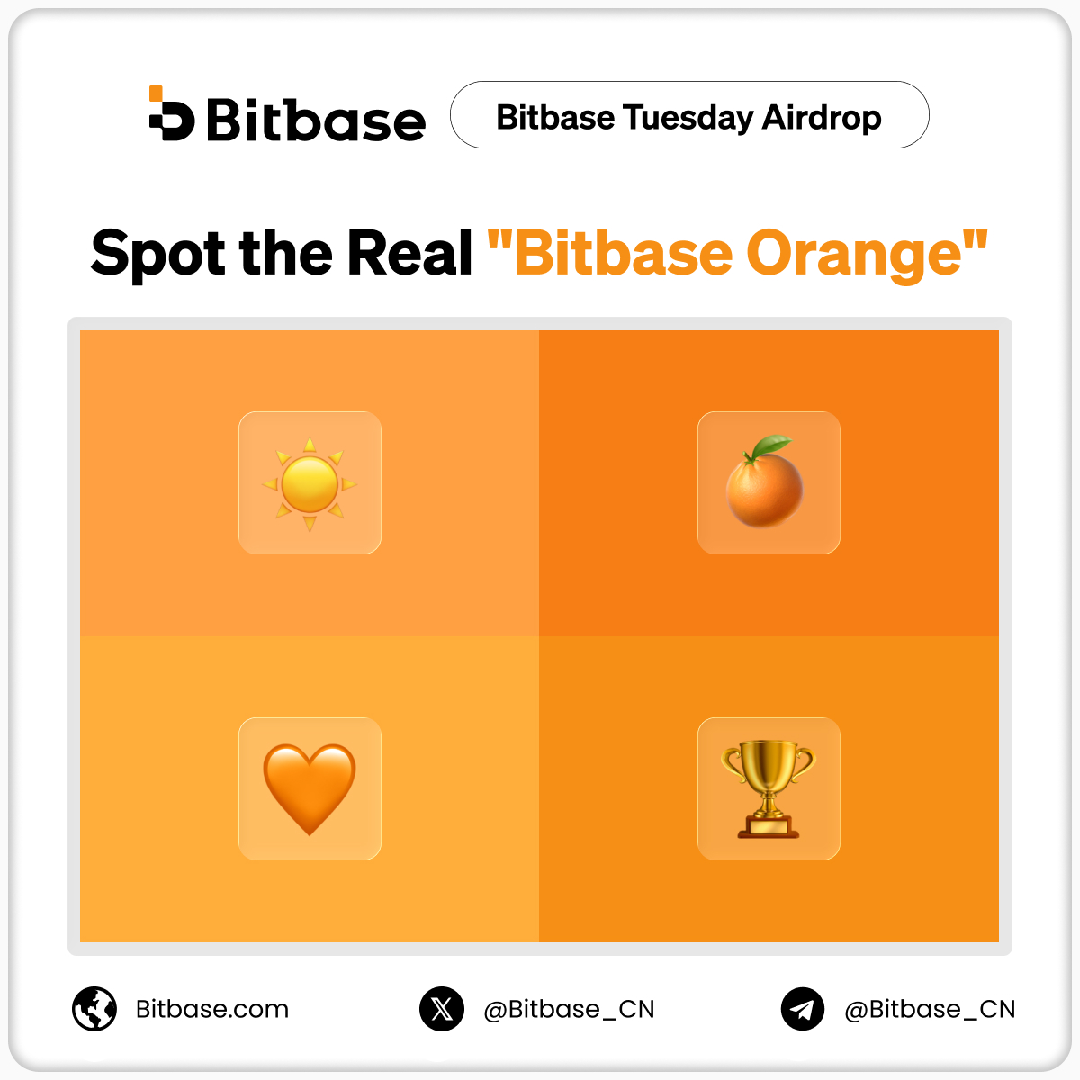 Bitbase_Ex's tweet photo. 🎁 #BitbaseTuesdayAirdrop | Spot the Real "Bitbase Orange"! 🔍

❓ Which emoji box represents the REAL Bitbase Orange?

📌 To Enter:
1️⃣ Follow @Bitbase_EX, Like & RT
2️⃣ Drop your answer emoji (☀️ / 🍊 / 🧡 / 🏆) with #BitbaseGems in the comments!

💰 3 winners x 50 USDT Bonus each!
📅 Ends: Sep 4, 10:00 (UTC)

#Bitbase #BitbaseOrange #CryptoFun #Airdrop #Giveaway
