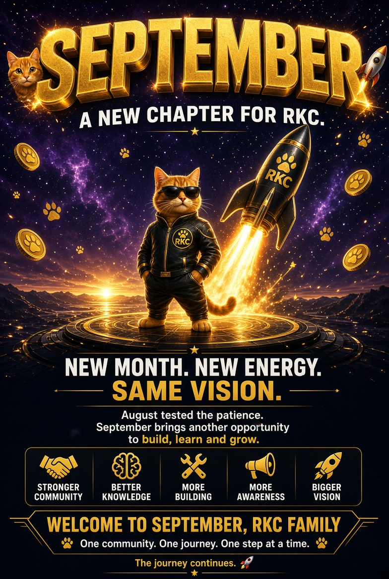 Miraculousjerry's tweet photo. 🐱🚀 SEPTEMBER — A NEW CHAPTER FOR RKC

NEW MONTH. NEW ENERGY. SAME VISION. 🔥

August tested the patience.
September brings another opportunity to build, learn and grow.
The #RKC journey isn't about what happened yesterday.
It's about what we build from today. 🐾

No matter what the market does, we stay focused on the bigger picture:
🤝 Stronger community
🧠 Better knowledge
🛠️ More building
📢 More awareness
🚀 Bigger vision

We don't know exactly what September will bring.
But we're stepping into it with faith, patience and determination.
One community. One journey. One step at a time.
🐱 WELCOME TO SEPTEMBER, #RKC FAMILY!
May this be the month where our efforts begin to speak louder than our words. 🔥
The journey continues. 🚀

#RKC #RockyCat #RKCCommunity #NewMonth #September #CryptoCommunity #BNBChain #DYOR
