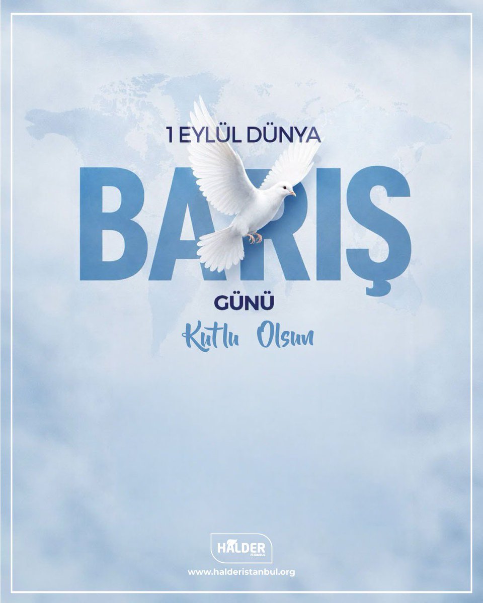 halderistanbul's tweet photo. Barışın, huzurun ve kardeşliğin hâkim olduğu; savaşların, çatışmaların ve acıların son bulduğu bir dünya dileğiyle…

🕊️ 1 Eylül Dünya Barış Günü kutlu olsun. https://t.co/1xkKbvyxqm