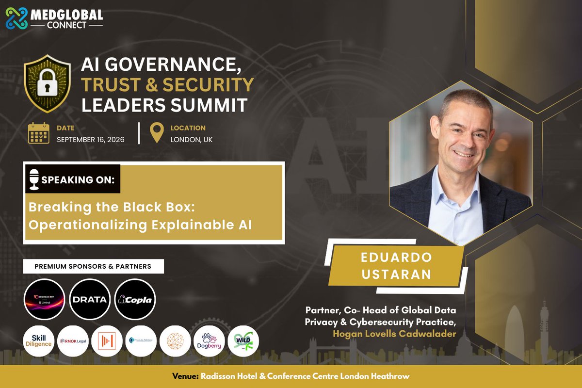 MedGlobalEvents's tweet photo. 30+ years of privacy, data protection and cybersecurity experience.

Meet Eduardo Ustaran, Partner at Hogan Lovells Cadwalader, joining us for:

🔍 Breaking the Black Box: Operationalizing Explainable AI

A practical conversation around making AI more explainable, trusted and workable in real organisations.

With 40+ expert speakers, 200+ senior professionals expected and 150+ organisations represented, this is one day focused on real challenges, practical experience and implementation.

📅 16 September 2026
📍 Radisson Hotel & Conference Centre London Heathrow
⏰ Full in-person Summit: 8 AM–6 PM
Speaking opportunities are full. Sponsorship is nearly full.
Delegate & exhibitor opportunities remain.

👉 https://t.co/VfcDFbZIoJ

#AIGovernance #ExplainableAI #Privacy #DataProtection #ResponsibleAI #Cybersecurity #AILeadership