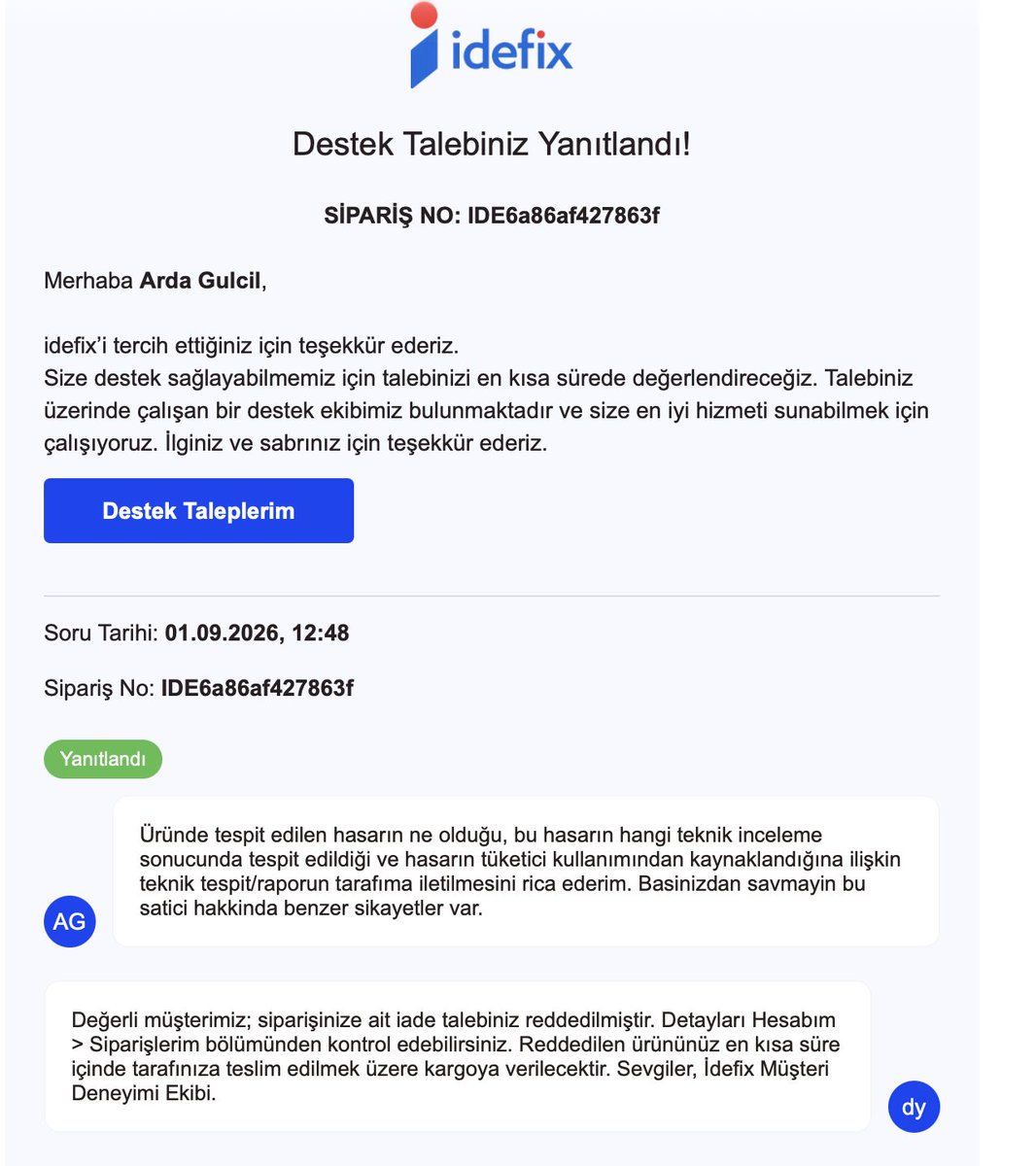 ArdaGulcil's tweet photo. @idefix @ticaret @bekir_kaplan Bakın, ekstra destek talebi açıp "Hasar hangi teknik inceleme ve servisle tespit edildi, tüketici kaynaklı olduğunu nasıl belirlediniz ?" diye soruyorum; gelen cevap otomatik dosya kapatma! Ulkede kanun var kural var bu sekilde yapamazsiniz @idefix @ticaret @bekir_kaplan https://t.co/uVFT3FjllY