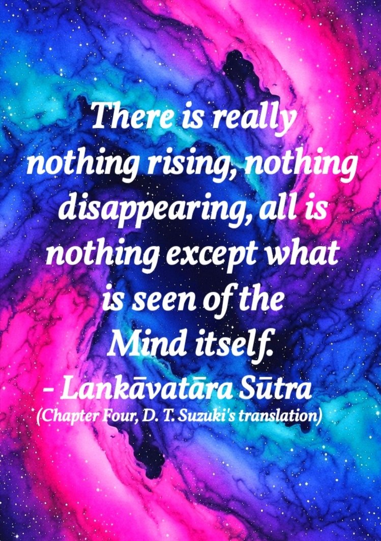 CallsToMind's tweet photo. There is really nothing rising, nothing disappearing, all is nothing except what is seen of the Mind itself.
- Lankāvatāra Sūtra (Chapter Four, D. T. Suzuki's translation)
#mindonly #Cittamātra #nondual #nonduality #NirapekṣaŚūnya https://t.co/lg71RsiweA