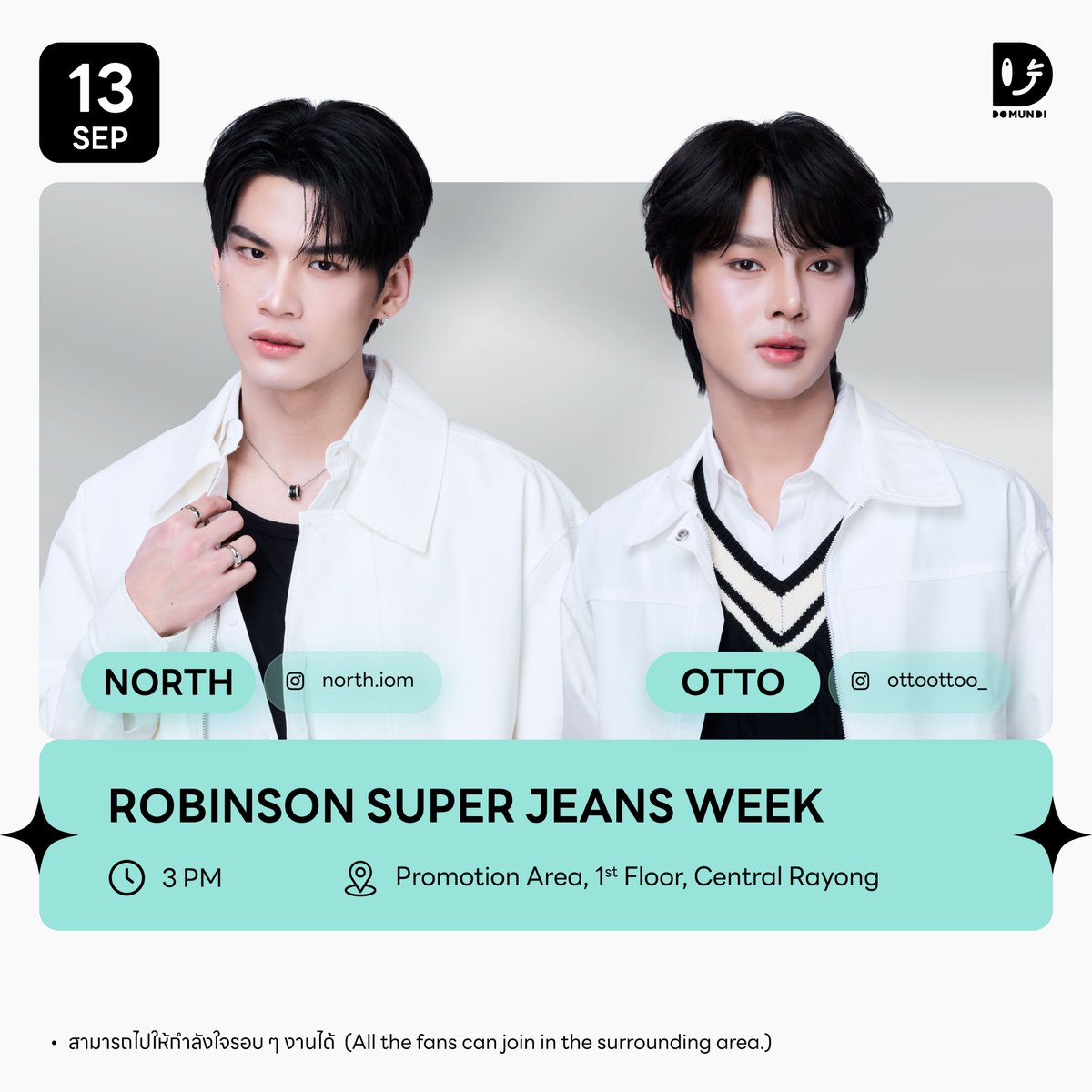 DomundiTV's tweet photo. #DMDschedule UPDATE

🗓️ : 13.09.2026

Robinson Super Jeans Week 

🙋🏻‍♂️ : North Otto 
⏰️ : 15.00 น. | 3 PM (GMT+7)
📍 : Promotion Area, 1st Floor, Central Rayong
📢 : สามารถไปให้กำลังใจรอบ ๆ งานได้

#JaoNorth #ottoottoo
#domunditv https://t.co/XU0vo7Pn1m