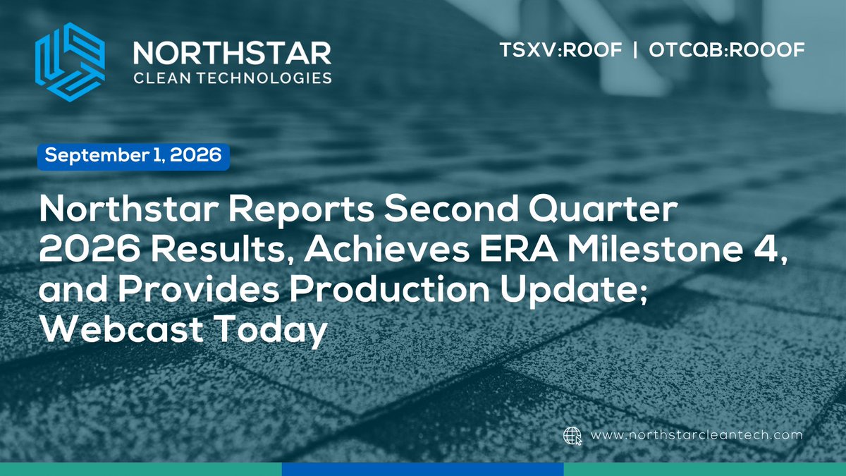 NStarCleanTech's tweet photo. Northstar $ROOF.V | $ROOOF Reports Second Quarter 2026 Results, Achieves ERA Milestone 4, and Provides Production Update; Webcast Today 6:30am MT / 8:30am ET

▶️ Register Here: https://t.co/8mPbGlPWc4
▶️ Full Release: https://t.co/Ny9d2hDdWv https://t.co/Iln0KSeKAR