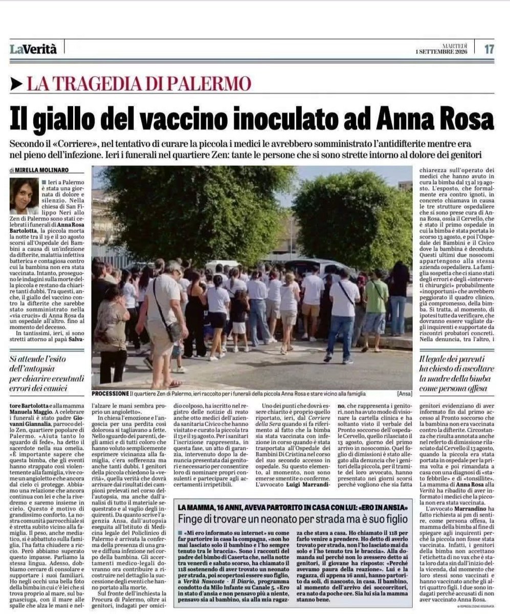 Giorgioaki's tweet photo. Corriere: alla bambina morta per difterite somministrato il vaccino a infezione in corso

- I genitori di Anna Rosa non sono "no vax": gli altri quattro figli sono stati sottoposti regolarmente a tutte le vaccinazioni previste. 

- Una volta individuata la sospetta difterite i medici avrebbero somministrato alla bimba, poi deceduta, il vaccino antidifterico ad infezione in corso. 

Il commento del dott. Maurizio Federico:

"SPERO TANTO SIA UNA BUFALA
..quella diffusa dal CDS e da altri media secondo cui sembrerebbe che alla povera Anna Rosa, una volta venuto il sospetto dell'infezione da difterite (che quindi non sarebbe stata ignorata) sia stato somministrato il VACCINO invece del SIERO anti-tossina difterica.
Anche se forse per i non esperti del campo la differenza potrebbe sembrare trascurabile, se fosse vera una cosa del genere andrebbe collocata di diritto nell'Olimpo delle prodezze che hanno portato a morte il piccolo Domenico (cuore congelato) e la povera Lisa (infusione di 350 mL di globuli rossi AB0 incompatibili).

VACCINI E SIERI (o meglio anti-sieri) SONO  OGGETTI DIFFERENTI
Un vaccino è disegnato per indurre nel soggetto inoculato una risposta immunitaria in grado di neutralizzare l'agente che genera la malattia. Sono in genere necessarie poche settimane per indurre una protezione ottimale.
Un siero contro un patogeno (nel nostro caso la tossina difterica) è una preparazione ricca di anticorpi  in grado di neutralizzarlo immediatamente 

Che qualcuno, nel sospetto di una infezione da difterite in corso e ingravescente abbia scelto di somministrare il VACCINO invece del SIERO anti-tossina....
...ditemi che non è vero."

Tramite Fiorangela Altamura
