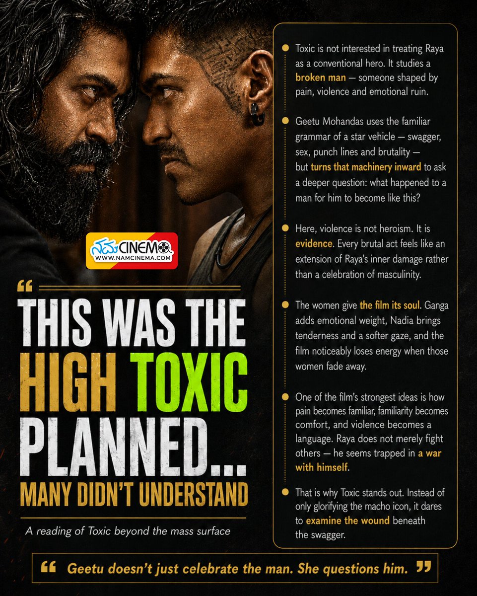 NamCinema's tweet photo. ಇದು ‘TOXIC’ ತಂಡ ಕೊಡಮಾಡಿದ್ದ HIGH… 
ಬಹಳಷ್ಟು ಜನರಿಗೆ ಅರ್ಥವಾಗದೇ ಹೋಯಿತು! 

‘ಟಾಕ್ಸಿಕ್’ನಲ್ಲಿ ರಾಯನನ್ನು ಒಬ್ಬ ಸಾಮಾನ್ಯ ಹೀರೋ ಆಗಿ ತೋರಿಸುವ ಪ್ರಯತ್ನವೇ ಇಲ್ಲ. ಬದಲಾಗಿ ನೋವು, ಹಿಂಸೆ, ಒಂಟಿತನದಿಂದ ಒಳಗೊಳಗೆ ಒಡೆದುಹೋದ ಒಬ್ಬ ಕಠೋರ ಮನುಷ್ಯನ ಜೀವನವನ್ನು ತೆರೆಯುತ್ತದೆ.

ಇಲ್ಲಿ ಹಿಂಸೆ ಹೀರೋಯಿಸಂ ಅಲ್ಲ… ಅದು ರಾಯನೊಳಗಿನ ಗಾಯದ ಸಾಕ್ಷಿ. ಅವನು ಇತರರ ಜೊತೆ ಯುದ್ಧ ಮಾಡುವಷ್ಟೇ, ತನ್ನೊಳಗೂ ಯುದ್ಧ ಮಾಡುತ್ತಿದ್ದಾನೆ.

ಗಂಗಾ, ನಾದಿಯಾ ಸೇರಿದಂತೆ ಅವನ ಜೀವನದ ಮಹಿಳೆಯರು ರಾಯನ ಬೇರೆ ಬೇರೆ ಮುಖಗಳನ್ನು ಹೊರತೆಗೆದು ತೋರಿಸುತ್ತಾರೆ. ಅವರಿಂದಲೇ ಸಿನಿಮಾಗೆ ಭಾವನೆ ಹಾಗೂ ಮೃದುತ್ವ ಸಿಕ್ಕಿದೆ.

ನೋವು ಪರಿಚಯವಾಗುತ್ತದೆ… ಆ ಪರಿಚಯವೇ ಆರಾಮೆನಿಸುತ್ತದೆ… ಕೊನೆಗೆ ಹಿಂಸೆಯೇ ಭಾಷೆಯಾಗುತ್ತದೆ.

ಅದೇ ‘TOXIC’ನ ಒಳಗೆ ಹುದುಗಿದ್ದ ವಿಚಾರ.

#ToxicTheMovie #Toxic #Yash #GeetuMohandas #NamCinema
@TheNameIsYash @rukminitweets @GeethuMohandas @KvnProductions @Karthik1423