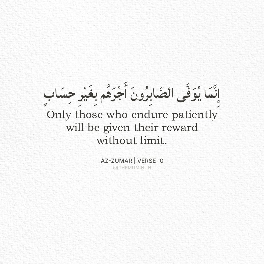 theMuminun's tweet photo. “Only those who endure patiently will be given their reward without limit.” [39:10] https://t.co/1VG0CSaxfH