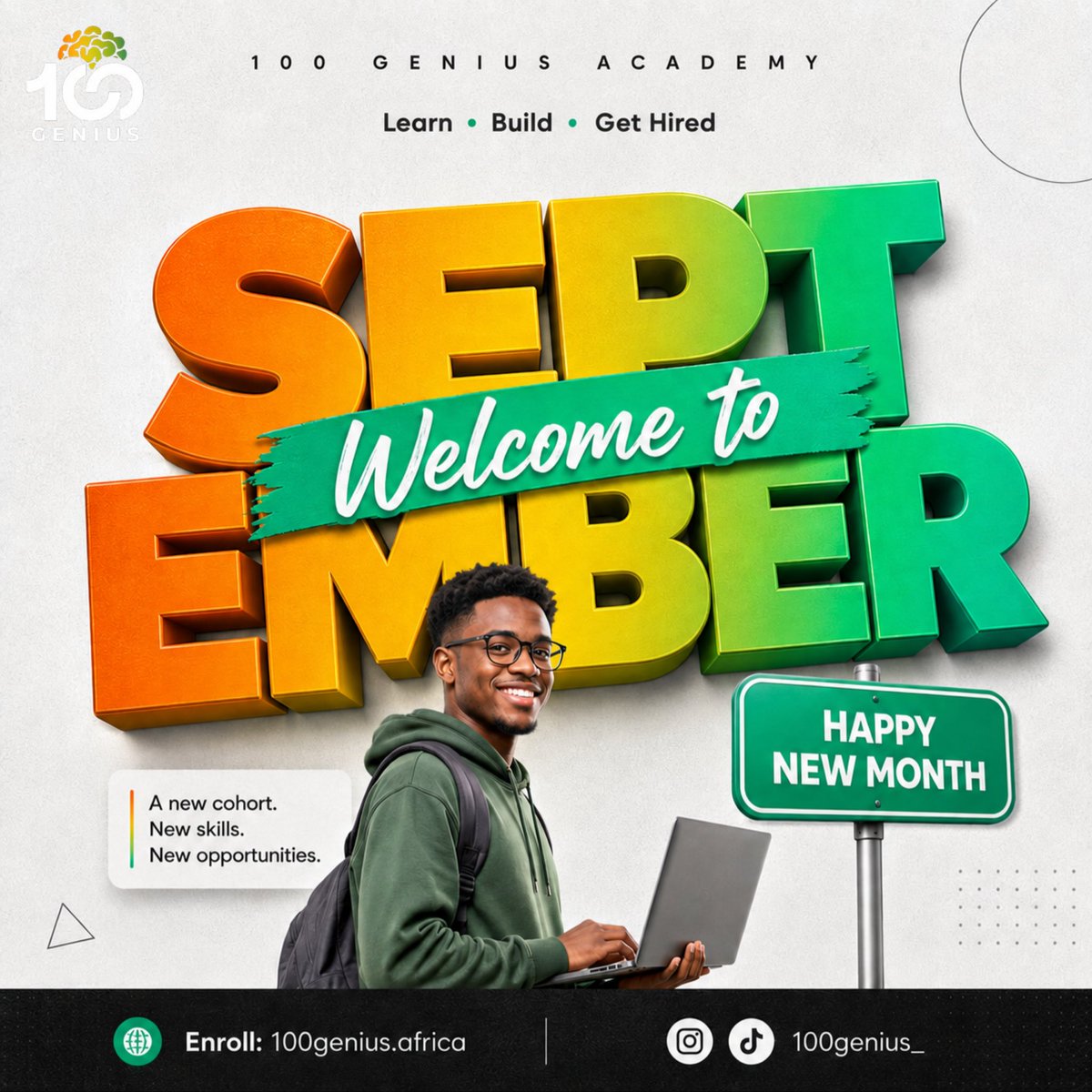 100Geniuss's tweet photo. Happy new month 🎉

Welcome to September!

A new cohort. New skills. New opportunities.

If you have been waiting for the right time to start your tech journey, this is it.  

Whatever your goal is this month, we are here to help you learn, build and get hired. https://t.co/7GqD4VdFhG