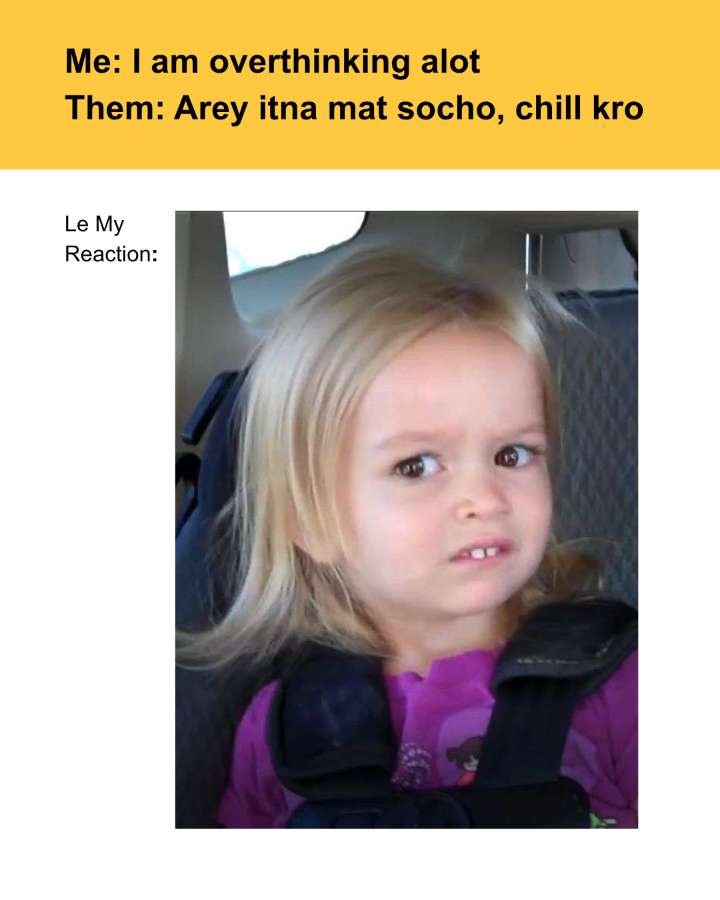 panhacare's tweet photo. Tell them that your overthinking and they'll be like:
Arey itna mat socho...

#DailyDoseOfMeme 
#overthinking https://t.co/5zpOMWPxIu