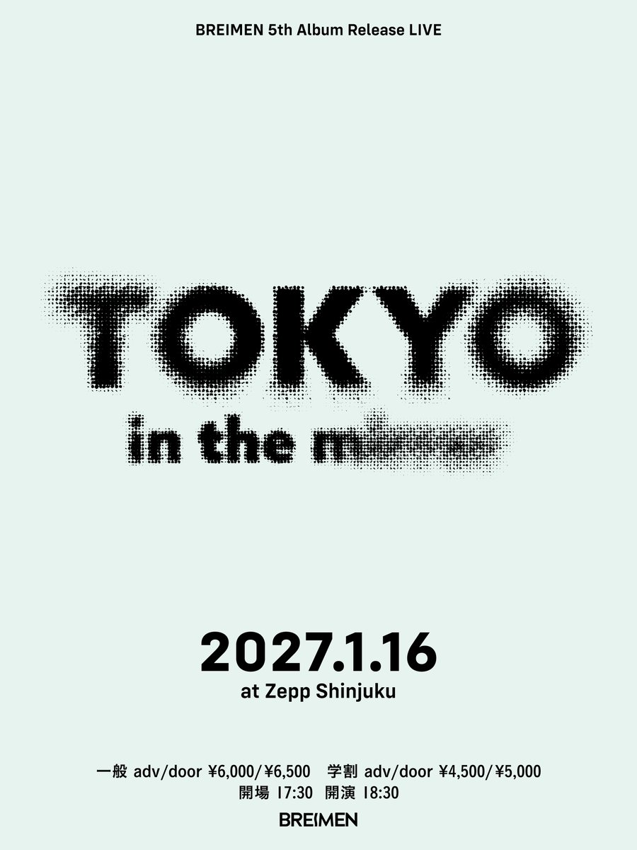 BREIMEN_JP's tweet photo. ⚡ ⚡ ⚡ LIVE INFO ⚡ ⚡ ⚡
BREIMEN 5th Album Release LIVE
“TOKYO in the m…..”
開催決定!!
本日12時よりFC会員限定チケット受付スタート！

2027年1月16日(火)
at Zepp Shinjuku
開場17:30／開演18:30
前売りチケット
一般 ¥6,000
学割 ¥4,500
※ドリンク代別途

FC会員限定チケット最速受付（全国共通・抽選）
9/2(水)12:00〜9/13(日)23:59
※9/15(火) 13:00〜 当落発表
※入金期間：9/15(火)13:00〜9/17(木)21:00
URL：https://t.co/ajljLzZFZ6

#BREIMEN