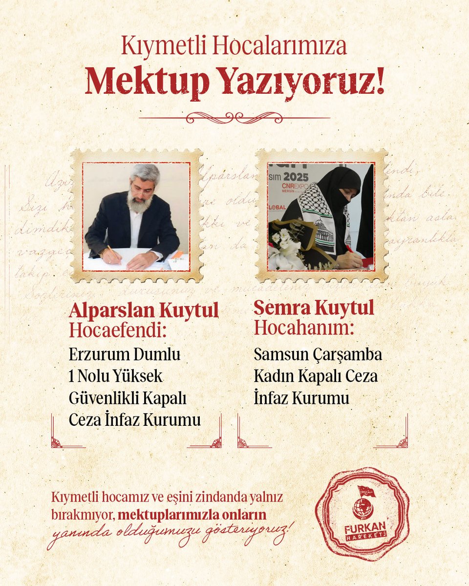 fhoncunesil's tweet photo. Kıymetli Hocalarımıza Mektup Yazıyoruz!

Alparslan Kuytul Hocaefendi: Erzurum Dumlu 1 Nolu Yüksek Güvenlikli Kapalı Ceza İnfaz Kurumu

Semra Kuytul Hocahanım:
Samsun Çarşamba Kadın Kapalı Ceza İnfaz Kurumu

Kıymetli hocamız ve eşini zindanda yalnız bırakmıyor, mektuplarımızla onların yanında olduğumuzu gösteriyoruz!

TutuklulukZulmünü Bitirin
AlparslanHocaya Özgürlük
SemraHocaya Özgürlük