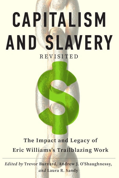 uvapress's tweet photo. Happy #pubday to "'Capitalism and Slavery' Revisited: The Impact and Legacy of Eric Williams's Trailblazing Work," edited by Trevor Burnard, Andrew J. O’Shaughnessy, and Laura R. Sandy!
https://t.co/qNsYaDIEa6
#capitalism #slavery #abolition #history #readUP #twitterstorians https://t.co/wOQrhwen3Q