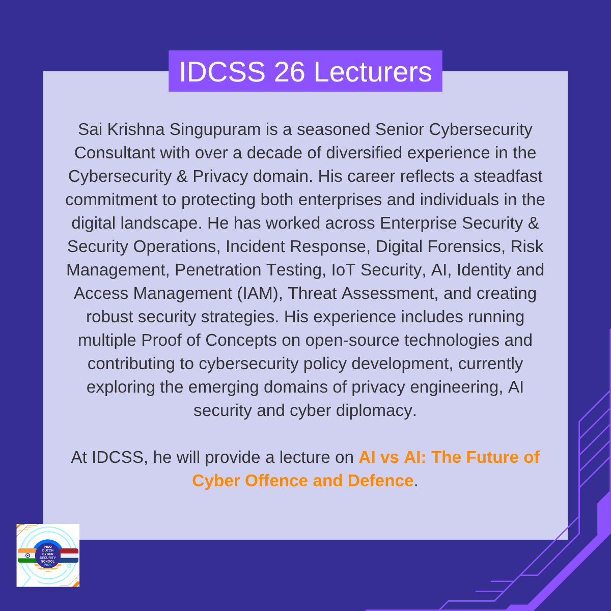 IDCSS26's tweet photo. Sai Krishna Singupuram will provide a lecture at IDCSS26. He is Senior Cybersecurity Consultant at @ccoe_hyd. He will give a lecture on AI vs AI: The Future of Cyber Offence and Defence.

@hcssnl @ccoe_hyd @DSCI_Connect @NLinIndia https://t.co/ncIozIplMP
