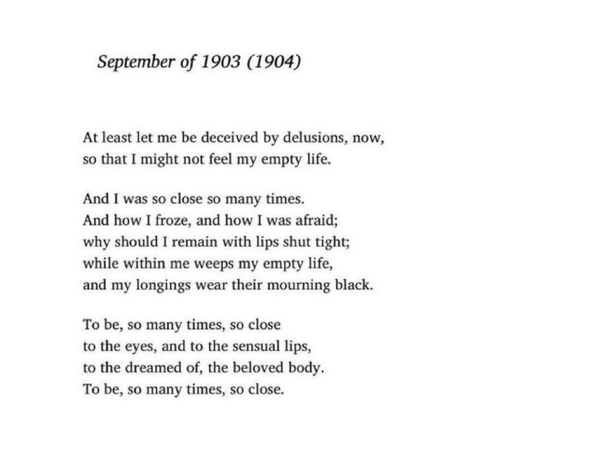 CCavafy's tweet photo. “And I was close so many times.”

– C.P. Cavafy, “September of 1903”, translated by @DAMendelsohnNYC https://t.co/crSVIT4u8L