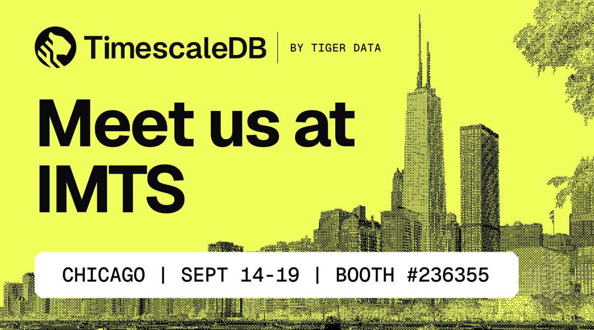 TimescaleDB's tweet photo. We're at IMTS 2026. Booth #236355, Sept 14-19, Chicago.

If your shop floor data is outgrowing vanilla Postgres, come find us.

https://t.co/B2uU0jkvWp https://t.co/VjGtjX5HZg