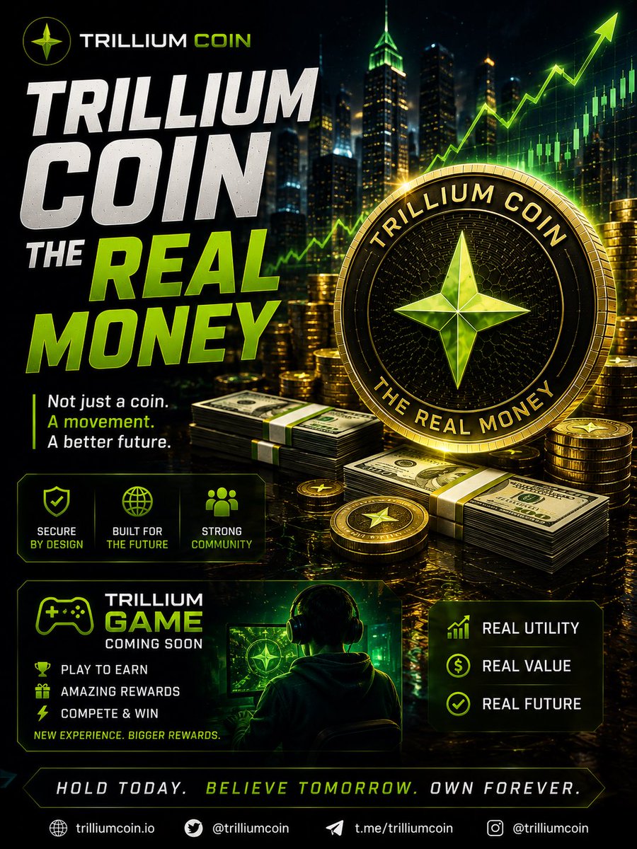 TrilliumCoin's tweet photo. 🪙💰 TRILLIUM COIN — THE REAL MONEY

Not just a coin.
A vision. A community. A future. 🌍🔥

💎 BUY &amp; HOLD
🚀 Game coming soon
🏦 Trillium Bank coming
📣 Huge marketing campaign coming

Stay early. Stay strong. Hold the future. 🌕💚

#BuyAndHold #TrilliumGame #Crypto #Web3 https://t.co/OrpPSDpL60