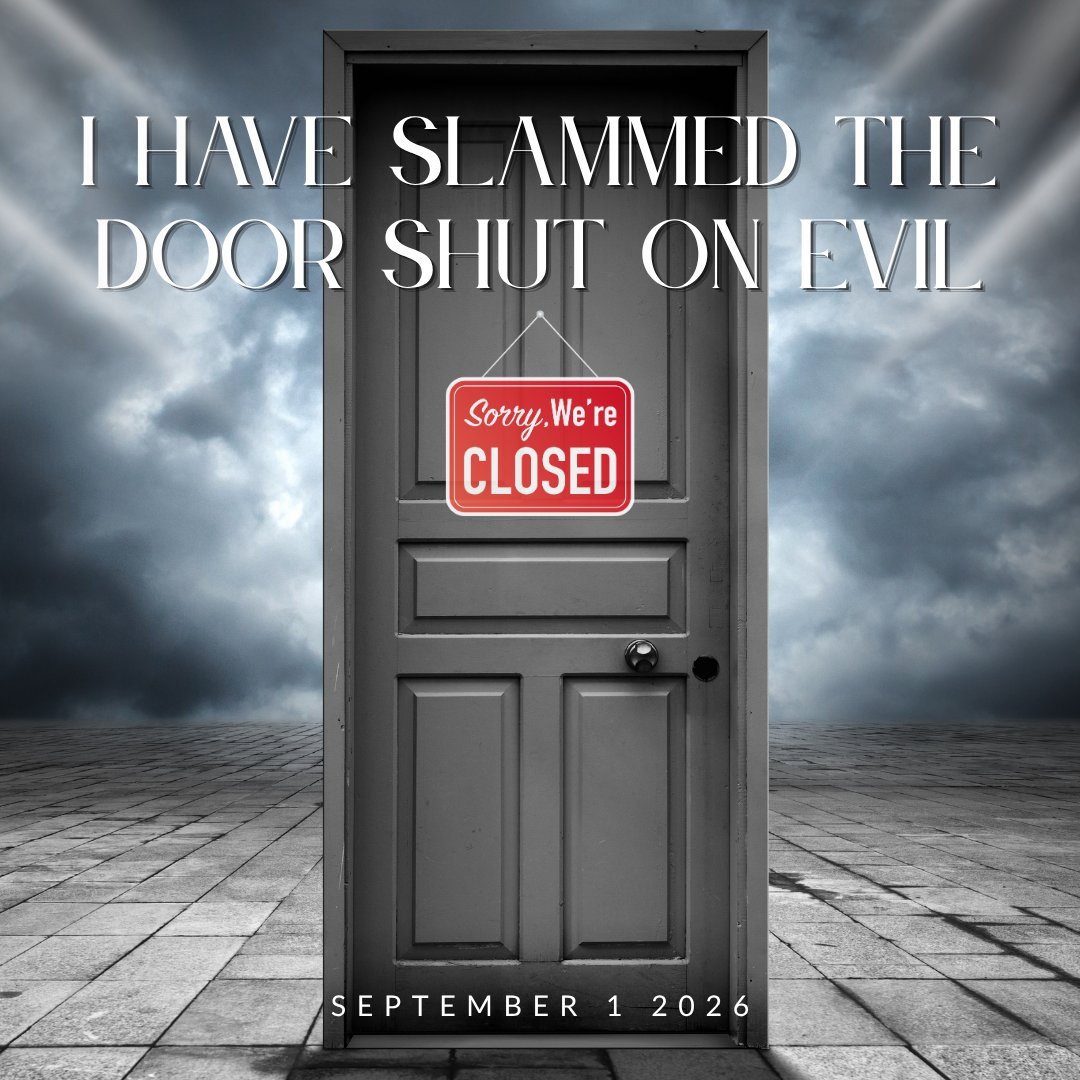 TheDianaLarkin's tweet photo. We are starting the month of September off with a BOOM!

September 1, 2026
I HAVE SLAMMED THE DOOR SHUT ON EVIL

I heard the sound of a huge door being slammed in the Spirit realm. I saw the enormous hand of the Father reach out and swing closed with a resounding boom, a large portal of evil that had been open for a long time over the nations.

“Those partnered with darkness have been working for a long time OPENING A HUGE DARK PORTAL that allowed so much EVIL to enter and DEFILE the people and the nations. Darkness had reached an APEX in your day where GOOD is now called EVIL and EVIL is called GOOD. This open dark portal has poured into the world DEFILEMENT, LIES, DIVISION, HATRED, and MURDER. But you, My Army of Light, My righteous Remnant, have answered My call to OPPOSE the evil empire’s LIES and DEATH AGENDAS and to WELCOME My PROMISES of a Kingdom of Light and love to FLOOD in and to EXPOSE and REMOVE the DARK INVASION. You have learned to walk in greater AUTHORITY and POWER as Blood-washed Sons and Daughters, and the TIDE of evil has been OBSTRUCTED and is being REVERSED back onto them. I have heard your cries for JUSTICE and RIGHTEOUSNESS to be restored and today, I AM SLAMMING THE DOOR SHUT ON EVIL. 

The flood of FILTH has been STOPPED and you will know this has happened when you hear the LYING media PANICKING, their arguments growing WEAKER, and their justifications of evil becoming PATHETIC. It will be a very UNCOMFORTABLE time for those who RULED the airwaves for years with SLICK LIES and FAKE MORALITY. Your assignment will be to HELP in the CLEANUP of the DEVASTATING EFFECTS of evil on society. Release the Holy Spirit TSUNAMI of the CONVICTION of sin and be ready to share the CLEANSING POWER of the Blood of Jesus. Continue with greater CONFIDENCE and POWER to BULLDOZE the WEAK LIES and FAKE MORALITY of those partnered with darkness. Declare, ‘We will not allow these lies and perversions to stand, and we counter them with a flood of righteousness and justice until the land is CLEAN and SHINING with TRUTH, NEW LIFE, PEACE, and PLENTY.’ I HAVE SLAMMED THE DOOR SHUT ON EVIL and now is the time for you to join Me in the CLEANUP OPERATION. Justice and Righteousness will PREVAIL.”

Diana Larkin | A Watchman’s Journal 

https://t.co/bP25btvCOo