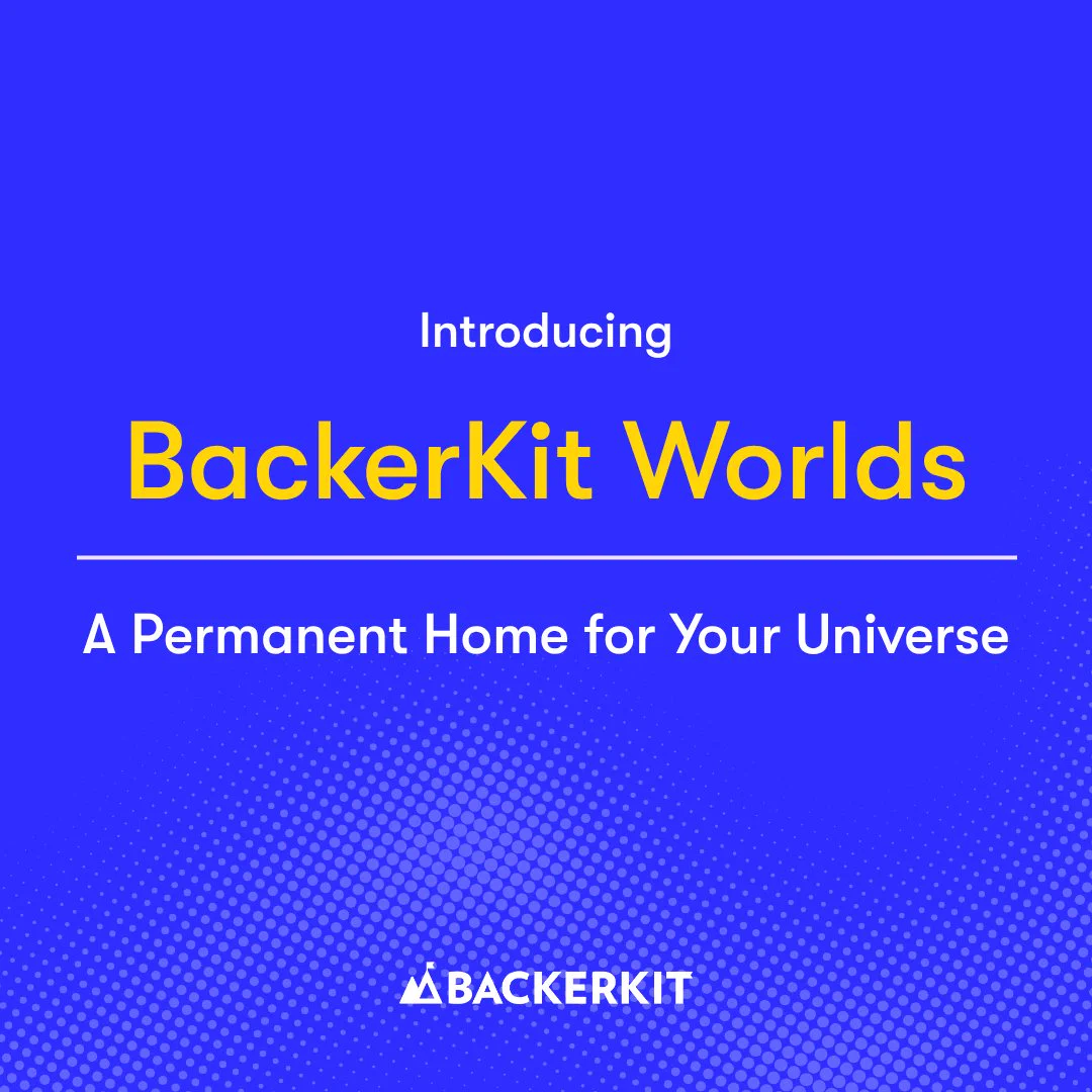 A blue BackerKit branded graphic with a halftone dot pattern. Text reads "Introducing BackerKit Worlds" with "BackerKit Worlds" in yellow, and below a divider line, "A Permanent Home for Your Universe." The BackerKit logo sits at the bottom.

