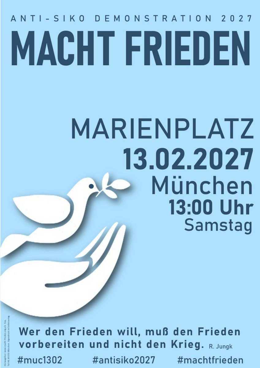 IndikativJetzt's tweet photo. Save The Date 13. Februar 2027

#MACHTFRIEDEN Demonstration 

#Frieden #Weltfriedenstag #Antikriegstag #Russland #Wadepuhl

Es reicht nicht mehr, über einzelne Kriege zu sprechen. Es reicht nicht mehr, den nächsten Waffenstillstand abzuwarten, während längst die nächste Eskalation vorbereitet wird. Und es reicht erst recht nicht mehr, betroffen auf neue Opferzahlen zu schauen und anschließend genauso weiterzumachen wie zuvor.

Diese Politik muss sich grundlegend ändern.

13. Februar 2027 / Samstag
Marienplatz / München
Beginn: 13:00 Uhr
mit trommelnden Umzug durch die Innenstadt

Kommt alle - gemeinsam können wir ein Zeichen setzen und unserer Forderung nach Frieden Nachdruck verleihen.

Der bekannte Theologe Dr. Eugen Drewermann und der ehemalige Bundestagsabgeordnete Dr. Jürgen Todenhöfer haben bereits zugesagt, auf unserer Kundgebung zu sprechen, was uns sehr freut. Weitere Redner sind angefragt.

#muc1302
#machtfrieden
#antisiko2027 

Teile diesen Beitrag
und folge uns.

https://t.co/SzT6TWcivX
