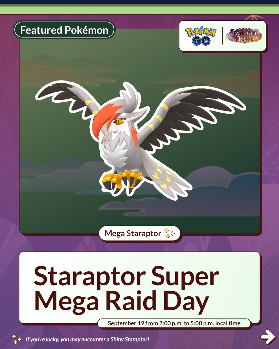 PokemonGoApp's tweet photo. Trainers, prepare for Mega Staraptor's debut in Super Mega Raids!

If you’re lucky, you may encounter a Shiny Staraptor. ✨

September 19, 2026, from 2:00 p.m. to 5:00 p.m. local time

https://t.co/bF3l2y0xvQ https://t.co/vozsAZxNR2