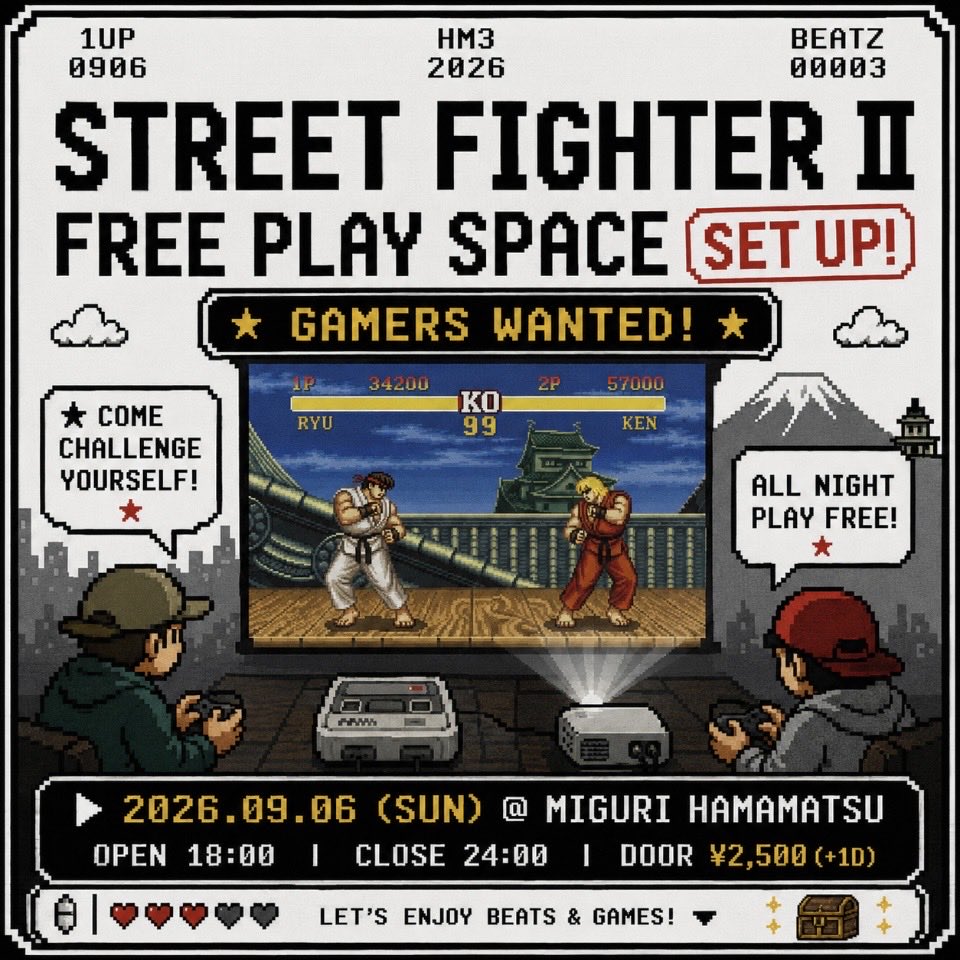 tsuchinoko_pro_'s tweet photo. HOW MANY BEATZ
2026.09.06 (Sun)
@ Miguri Hamamatsu
OPEN 18:00
DOOR ¥2,500 (+1D)
━━━━━━━━━━━━━━
STREET FIGHTER
FREE PLAY SPACE SET UP
★GAMERS WANTED!★ https://t.co/EjpSe1zWbq
