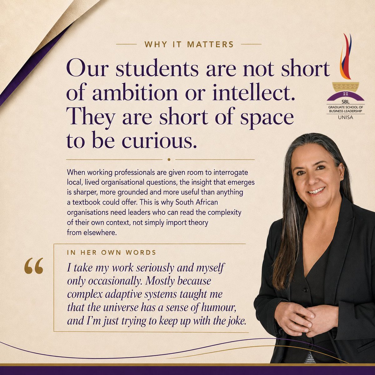 UnisaSBL's tweet photo. Some academics teach you what to think. Others teach you how to think.

In this edition of Meet the Mind, we profile Dr Colene Hind, whose work challenges neat answers and makes space for complexity, curiosity and context.

From strategy and supervision to the realities of South African organisations, her scholarship reminds us that meaningful leadership begins with the courage to observe, question and resist oversimplification.

Read more about Dr Hind and the thinking behind her work on LinkedIn: https://t.co/YOFFzN7fFo
#UNISASBL #MeetTheMind #AcademicLeadership #WomenInAcademia #ThoughtLeadership