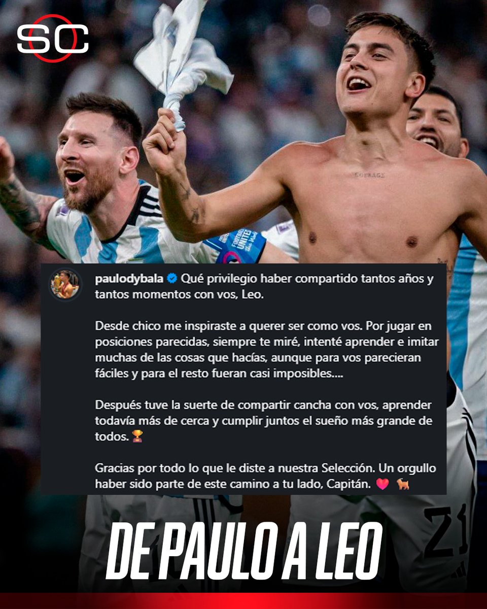 SC_ESPN's tweet photo. 🥹 "QUÉ PRIVILEGIO HABER COMPARTIDO TANTOS AÑOS Y TANTOS MOMENTOS CON VOS"

✍️ La emotiva carta que Paulo Dybala le dedicó en sus redes sociales a Leo Messi tras el retiro de la Pulga de la Selección Argentina https://t.co/YE48T4kAYV