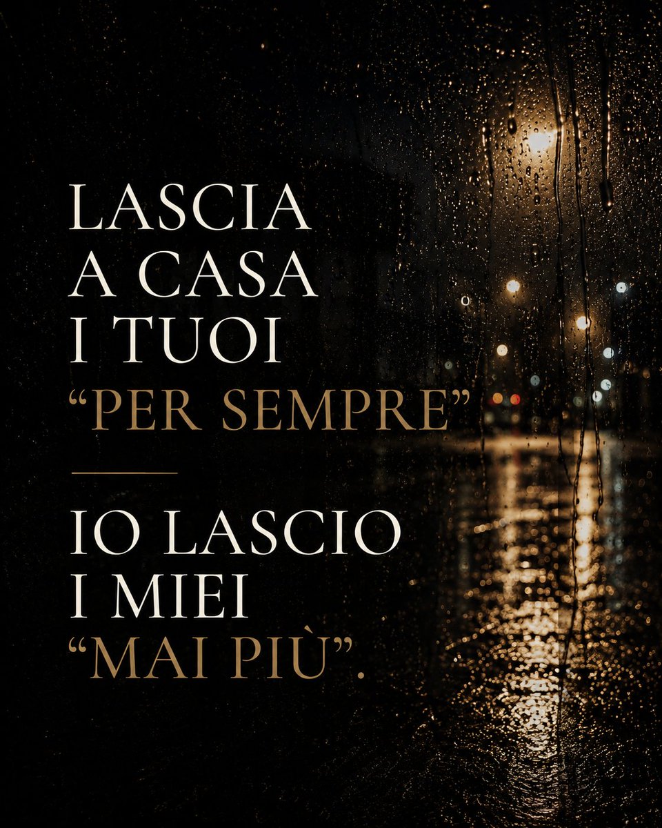 AlessioDiPalma's tweet photo. Lascia a casa i tuoi "per sempre". Io lascio i miei "mai più". #AMetàDelRischio #AlessioDiPalma https://t.co/9e3QgfMJpy