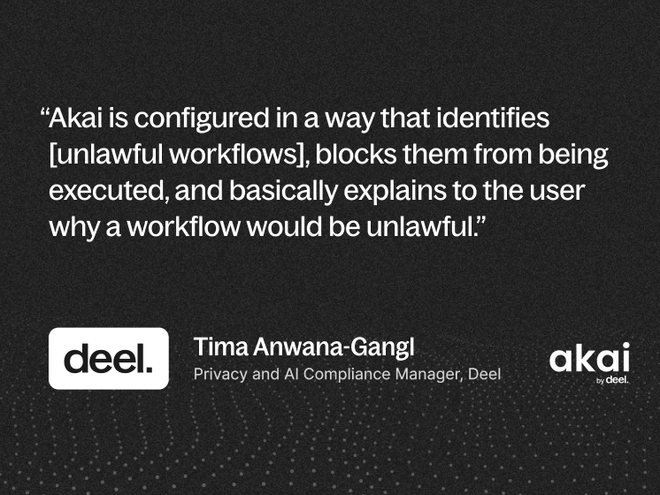 get_akai's tweet photo. Most AI agents don't ask if a workflow is legal. They just run it.

Akai checks first. Reference a practice the EU AI Act (or any other applicable law) prohibits, and the workflow simply can't be built. Akai flags it, blocks it before it runs, and tells you exactly why.

Are your AI agents running compliantly?