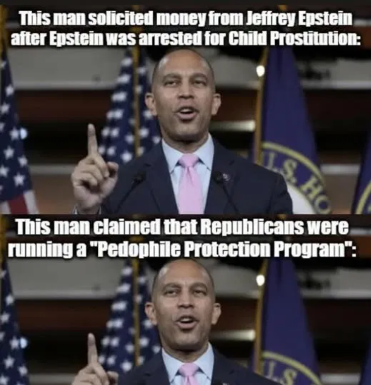 MurderLefTARDs's tweet photo. @RepJeffries I'm not exactly impressed by a well documented Epstein client and pedophile that actively sought Epstein's "donations"... https://t.co/Ds1s8OzMnm
