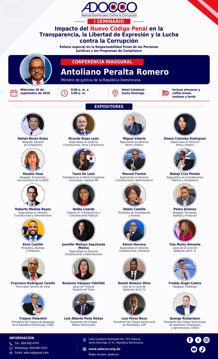 ADOCCO's tweet photo. I Seminario Impacto del Nuevo Código Penal en la Transparencia, la Libertad de Expresión y la Lucha contra la Corrupción

“Enfasis especial en la Responsabilidad Penal de las Personas Jurídicas y los Programas de Compliance”

🗓️ 30 de septiembre 2026
📍 Hotel Catalonia
🕝 8:00 a.m. 5:00 p.m.

Con la participación de : Antoliano Peralta Romero @AntolianoPR, Ministro de Justicia de la República Dominicana @mijusticiard, Rafael Baron Duluc @CholitinDuluc, Senador de la República, Ricardo Rojas León @R_Rojas_Leon, abogado, Miguel Valerio Jiminian @miguelvalerioj, abogado, Emery Colomby Rodríguez @EmeryColomby, abogada, Rosalía Sosa Pérez @sosa_prez, abogada Manuel Fermín @mfermincabral, abogado, Babaji Cruz @babajicruz, abogado, Roberto Medina Reyes @RobMedinaReyes, abogado, Tania De León @ComplianceRD, abogada, Nalda Lizardo @NaldaLizardo, abogada, Pedro Jiménez @jimenezpedro27, comunicador, Elvin Castillo @ElvinCastillo, comunicador, Kelvin Herrera @kelvinwherrera, abogado, Francisco Rodríguez @fiscaldelpueblo, ministerio público, Rosanna Vásquez @Rosannaisabel, jueza, Freddy Ángel Castro @freddyancastro, abogado, Trajano Potentini @TPotentini, presidente Colegio de Abogados de la República Dominicana @cardrd, Luis Alberto Peña Núñez, presidente Colegio Médico Dominicano @cmdorg, Luis Pérez Nova, presidente del Colegio Dominicano de Periodistas @CDP_RD, Ysis Muñiz Almonte, jueza, Daniel Nolasco, juez, Odalis Castillo, periodista, George Richardson, presidente del Colegio Dominicano de Ingenieros, Arquitectos y Agrimensores @CodiaCentral, Jennifer Melissa Sepúlveda Molina, abogada.
 
#adocco #seminarioadocco #SeminarioADOCCO2026