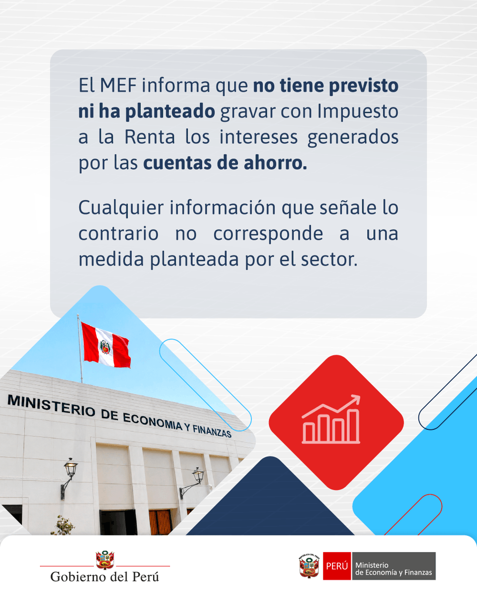 MEF_Peru's tweet photo. 📌El MEF informa que no tiene previsto ni ha planteado gravar con Impuesto a la Renta los intereses generados por las cuentas de ahorro.

Cualquier información que señale lo contrario no corresponde a una medida planteada por el sector. https://t.co/qw73sYUKJt