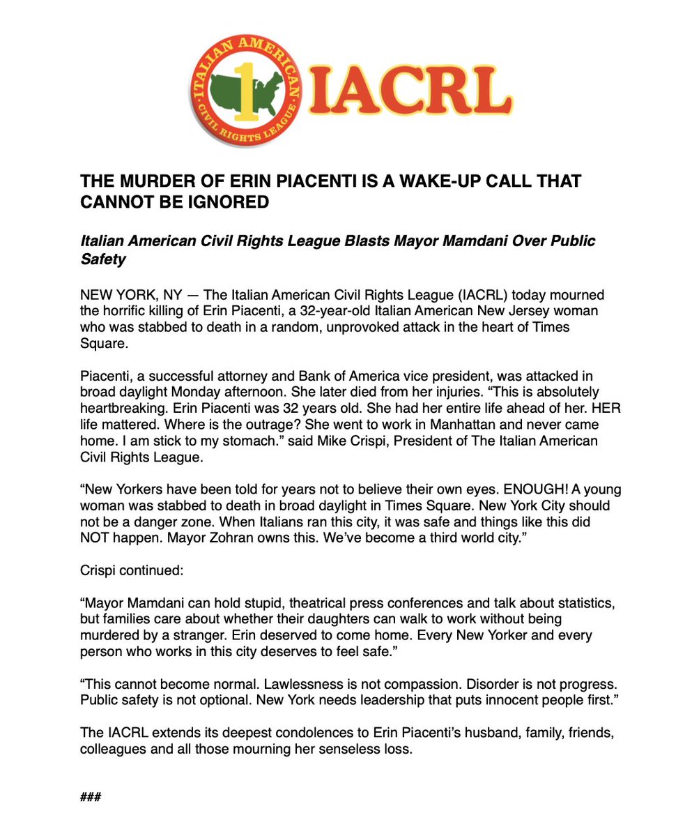 TheIACRL's tweet photo. We demand JUSTICE for Erin Piacenti, an exemplary Italian American who was taken from us far too soon. 

The blame is SQUARELY on Mayor Zohran Mamdani for this. 

HE is fully responsible for the enablement of the mentally ill zombies wreaking havoc on innocent Manhattan workers.

Where's the universal outrage on CNN tonight?