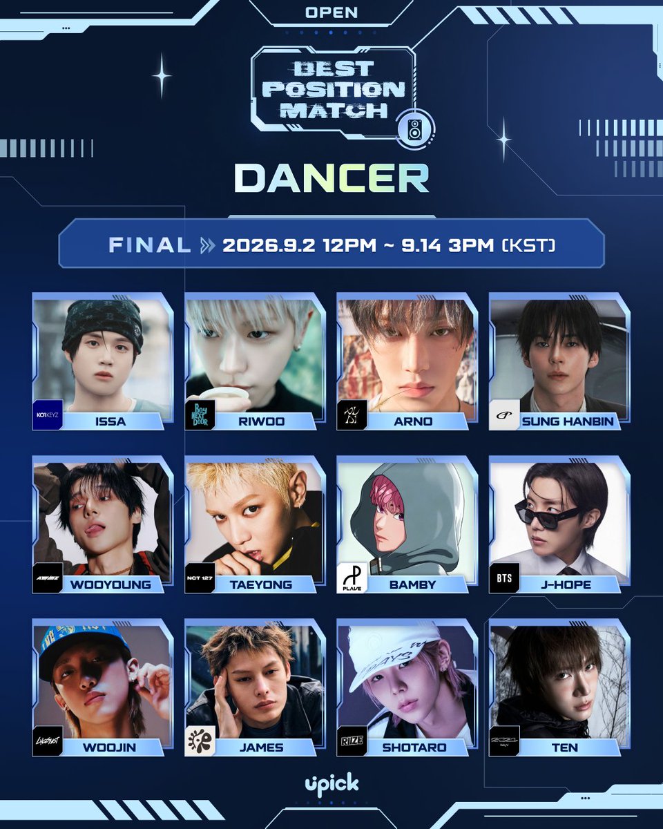 UPICK_twt's tweet photo. 🗳Best Idol #DANCER Final O/P/E/N

#KO1KEYZ #ISSA
#BOYNEXTDOOR #RIWOO
#ALPHADRIVEONE #ARNO
#ZEROBASEONE #SUNGHANBIN
#ATEEZ #WOOYOUNG
#NCT127 #TAEYONG
#PLAVE #BAMBY
#BTS #JHOPE
#LNGSHOT #WOOJIN
#CORTIS #JAMES
#RIIZE #SHOTARO
#WayV #TEN

🗓~9/14 3PM KST
🔗https://t.co/E4DRZiWTZL
🏆Times Square Yeongdeungpo