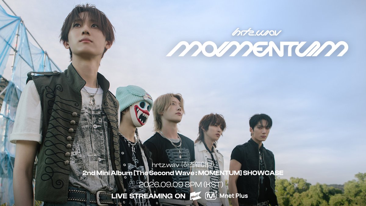 hrtzwav's tweet photo. hrtz.wav 2nd Mini Album 
[The Second Wave : MOMENTUM] 
SHOWCASE 생중계 안내

📅 2026.09.09 8PM (KST)
📍@1theK Youtube Channel 
📍Mnet Plus

#hrtzwav #하츠웨이브 
#TheSecondWave_MOMENTUM 
#MOMENTUM https://t.co/GN5MUkVTHo