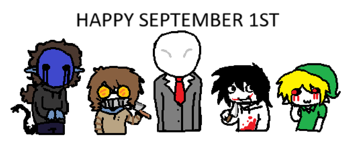 ZeeizMe_'s tweet photo. i almost forgot to doodle something HAPPY SEPTEMBER 1ST GUYS!!!!!!!!!!!! HAPPY CREEPYPASTA MONTH!!!
#creepypasta https://t.co/Y9s85bv7u7