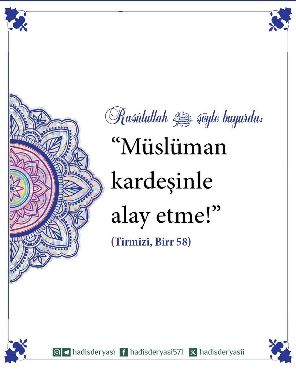 erdalaslancan's tweet photo. Rasûlullah ﷺ şöyle buyurdu:
“Müslüman kardeşinle alay etme!” (Tirmizî, Birr 58) https://t.co/G60NgL4u1b