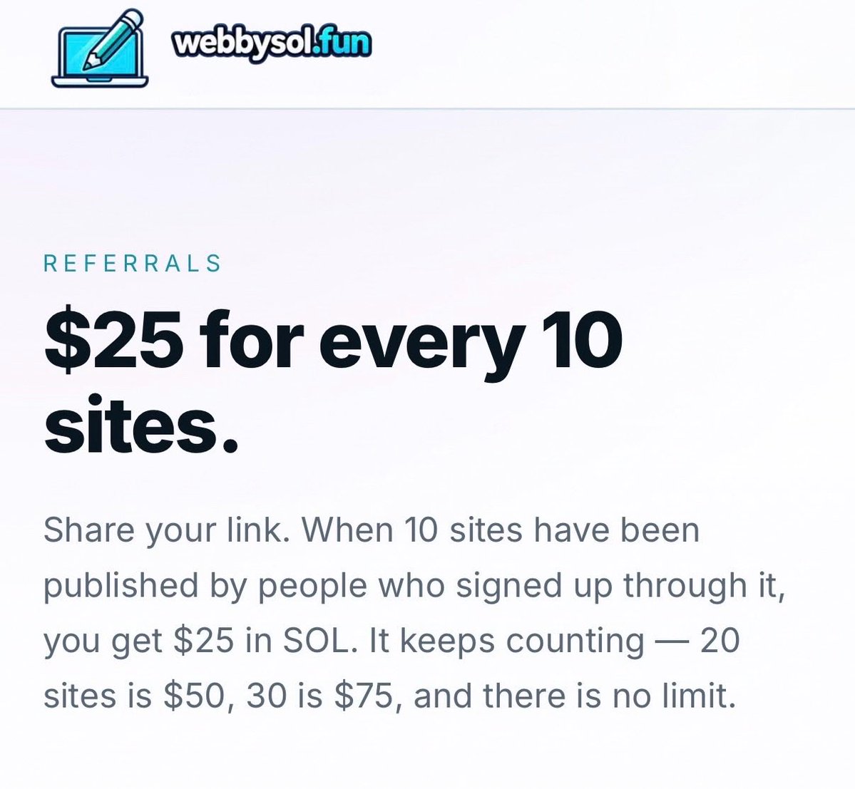 WebbySol's tweet photo. Our referral program is live. every 10 sites published through your link = $25 in sol, no cap, keep stacking. signups don't count, published sites do.

https://t.co/bRdPzNcDCI https://t.co/kDhvZist9g