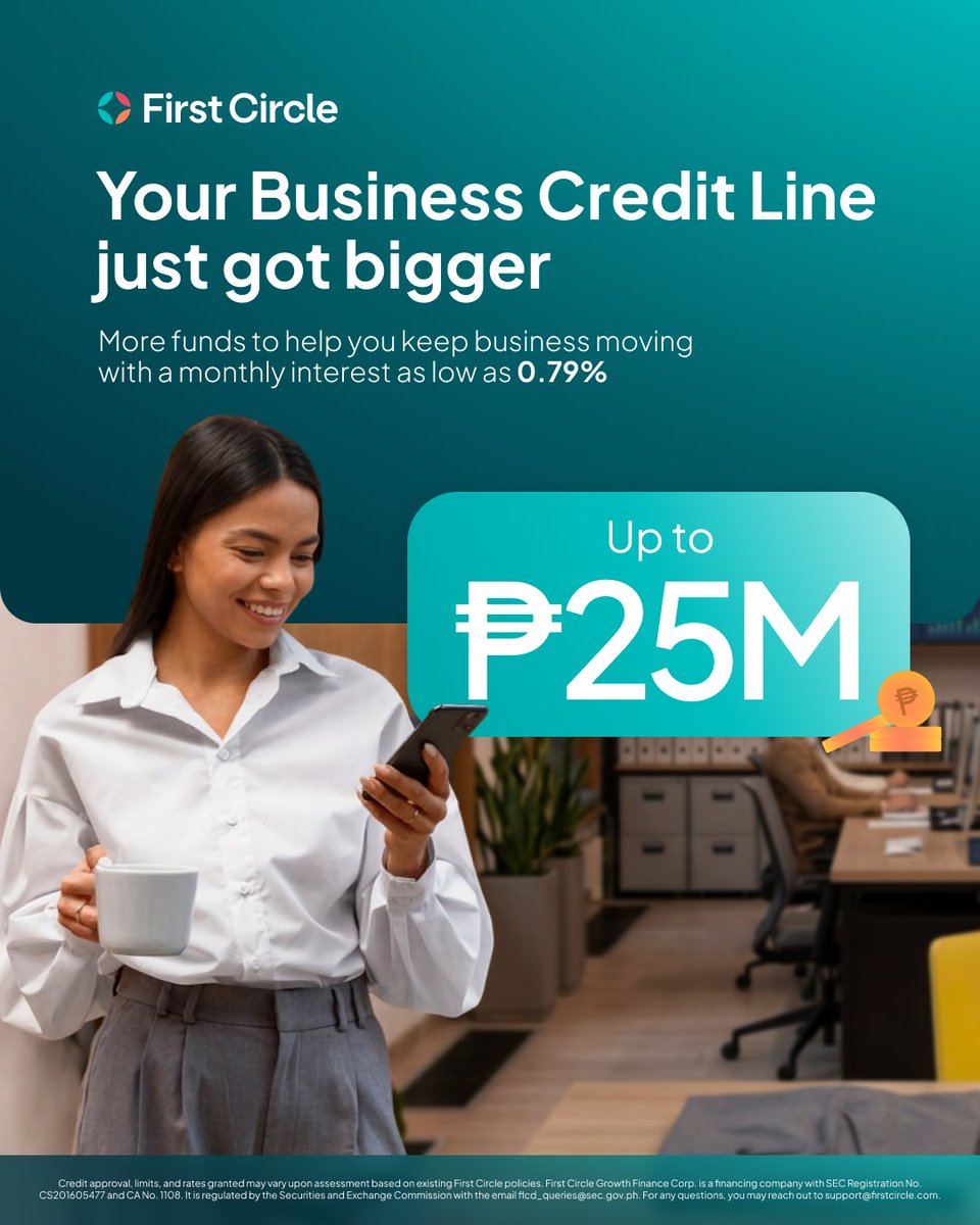 firstcircleph's tweet photo. Fuel your next move with a Business Credit Line of up to ₱25M with monthly interest rates as low as 0.79%.

Restock, expand, cover unexpected costs, or get funding for your business whenever you need it.

Apply now at: https://t.co/3jnPAFlxkj 

Credit approval, limits, and rates granted may vary upon assessment based on existing First Circle policies. First Circle Growth Finance Corp. is a financing company with SEC Registration No. CS201605477 and CA No. 1108. It is regulated by the Securities and Exchange Commission with the email flcd_queries@sec.gov.ph. For any questions, you may reach out to support@firstcircle.com.