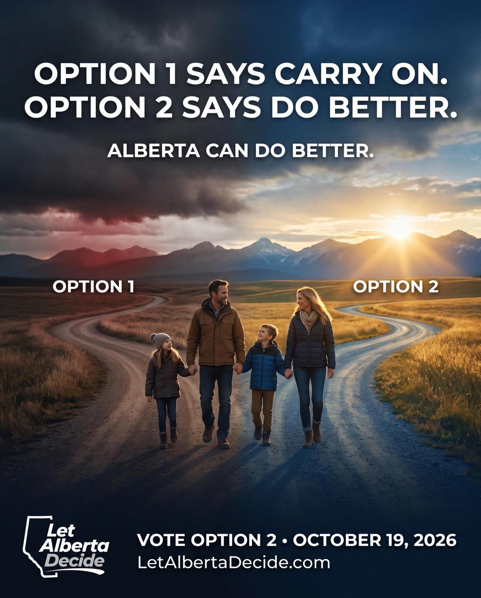 ikwilson's tweet photo. On October 19, Albertans will make an important choice about the future we leave to the next generation.

- Option 1 says carry on as we are.
- Option 2 says we believe Alberta can do better.

This should not be a vote about fear or anger. It should be a vote about confidence—confidence in our people, our resources and our ability to build a more prosperous future.

Vote Option 2. Alberta can do better.